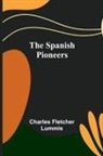 Charles Fletcher Lummis - The Spanish Pioneers