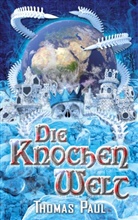 Thomas Paul - Die Knochenwelt
