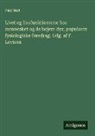 Paul Bert - Livet og livsfunktionerne hos mennesket og de hojere dyr; populaere fysiologiske foredrag. Udg. af F. Levison