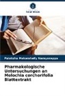 Palaksha Mekerahally Narayanappa - Pharmakologische Untersuchungen an Melochia corchorifolia Blattextrakt