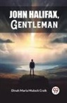 Dinah Maria Mulock Craik - John Halifax, Gentleman