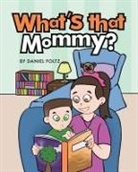 Daniel Foltz - What's that Mommy?