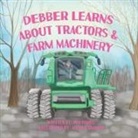 Deb Hamel - Debber Learns About Tractors and Farm Machinery