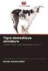 Ramin Amirmardfar - Tigre domestique miniature