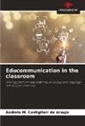 Andreia M. Castiglioni de Araujo - Educommunication in the classroom