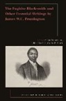 Stievermann, Eddie S Glaude, Eddie S. Glaude, Caitlin B Smith, Caitlin B. Smith, Jan Stievermann... - The Fugitive Blacksmith and Other Essential Writings by James W.C. Pennington