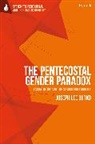 Joseph Lee Dutko, Daniela C Augustine, Wolfgang Vondey - The Pentecostal Gender Paradox