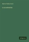 Marcus Tullius Cicero - Le accademiche