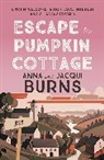 Anna Burns, Anna Burns Burns, Jacqui Burns - Escape to Pumpkin Cottage