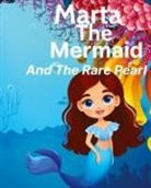 Kim Ruff-Moore - Marta The Mermaid And The Rare Pearl