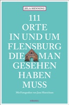Jela Henning, Jens Hinrichsen - 111 Orte in und um Flensburg, die man gesehen haben muss