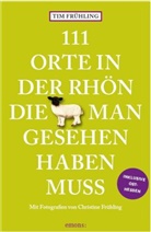 Tim Frühling, Christine Frühling - 111 Orte in der Rhön, die man gesehen haben muss