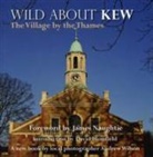 David Blomfield, Andrew Wilson, Jeremy Wilson - Wild About Kew