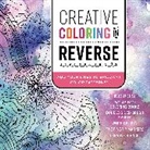 Editors of Chartwell Books - Creative Coloring in Reverse Kit