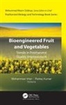 Mohammad Irfan, Pankaj Kumar - Bioengineered Fruit and Vegetables