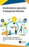 Tanusree Chakraborty, Rajiv Khosla, Nandita Mishra, Ashok Natarajan, Ramandeep Saini - Interdisciplinary Approaches in Management Education