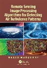Maged Marghany - Remote Sensing Image Processing Algorithms for Detecting Air
