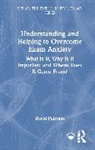 David Putwain, Putwain David - Understanding and Helping to Overcome Exam Anxiety