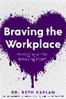Beth Kaplan - Braving the Workplace