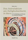 Markus Marti, Mario Marti - Das Astrolabium am Zeitglockenturm in Bern