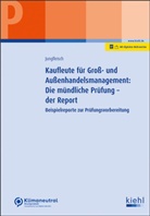 Nadine Jungfleisch - Kaufleute für Groß- und Außenhandelsmanagement: Die mündliche Prüfung - der Report