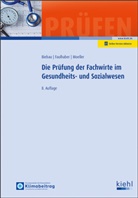 Ralf Biebau, Marcus Faulhaber, Dirk Moeller - Die Prüfung der Fachwirte im Gesundheits- und Sozialwesen