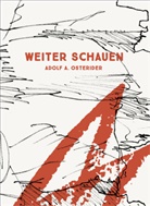 Martin Osterider, Stefan Osterider, Heide Osterider-Stibor - Adolf A. Osterider - Weiter Schauen