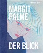 Lentos Kunstmuseum Linz, Margit Palme - Margit Palme. Der Blick