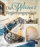 Manfred Matzka - Die Wiener Regierungspalais