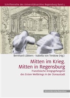 Lübbers, Bernhard Lübbers, Isabella von Treskow, Isabella von Treskow - Mitten im Krieg. Mitten in Regensburg