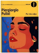 Piergiorgio Pulixi, Pulixi piergiorgio - Per mia colpa