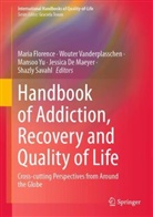 Jessica De Maeyer, Maria Florence, Shazly Savahl, Wouter Vanderplasschen, Mansoo Yu, Mansoo Yu et al - Handbook of Addiction, Recovery and Quality of Life