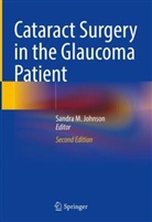 Sandra M. Johnson, Sandra M Johnson - Cataract Surgery in the Glaucoma Patient