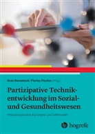 Fischer, Florian Fischer, Sven Kernebeck - Partizipative Technikentwicklung im Sozial- und Gesundheitswesen