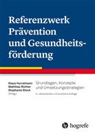 Klaus Hurrelmann, Matthias Richter, Stephanie Stock - Referenzwerk Prävention und Gesundheitsförderung