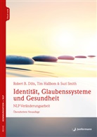 Robert B Dilts, Robert B. Dilts, Tim Hallbom, Suzie Smith - Identität, Glaubenssysteme und Gesundheit , m. 1 Beilage