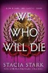 Stacia Stark - We Who Will Die
