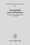 / - Sowjetpolitik unter Gorbatschow. - Die Innen- und Außenpolitik der UdSSR 1985-1990.