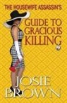 Josie Brown - The Housewife Assassin's Guide to Gracious Killing