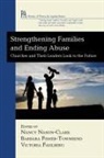 Victoria Fahlberg, Barbara Fisher-Townsend, Nancy Nason-Clark - Strengthening Families and Ending Abuse