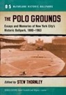Stew Thornley, Thornley Stew - The Polo Grounds