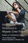 Shalisa M. Collins, Renee W. Craig-Odders, Renée W. Craig-Odders, Marcella L. Paul - Violence and Victimhood in Hispanic Crime Fiction