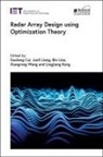 Guolong Cui, Guolong (Professor Cui, Lingjiang Kong, Lingjiang (Professor Kong, Junli Liang, Junli (Professor Liang... - Radar Array Design Using Optimization Theory
