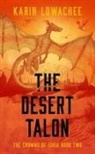 Karin Lowachee - The Desert Talon: Volume 2