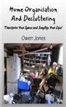 Owen Jones - Home Organisation And Decluttering - Transform Your Space And Simplify Your Life!