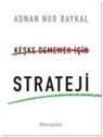 Adnan Nur Baykal - Keske Dememek icin Strateji