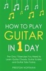 Preston Hoffman - How to Play Guitar