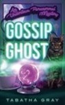 Tabatha Gray - Gossip Ghost