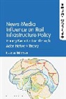Nicholas Richardson, Richardson Nicholas - News Media Influence on Rail Infrastructure Policy