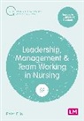 Peter Ellis - Leadership, Management and Team Working in Nursing